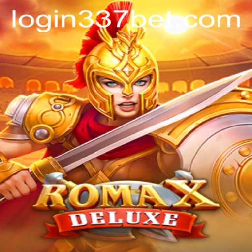 Explore the Thrills of RomaXDeluxe with 337bet PH Login