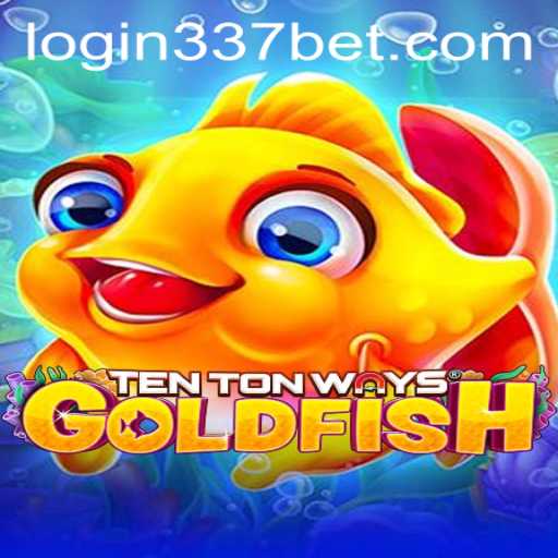 Exploring the Exciting World of TenTonWaysGoldfish and 337bet PH Login